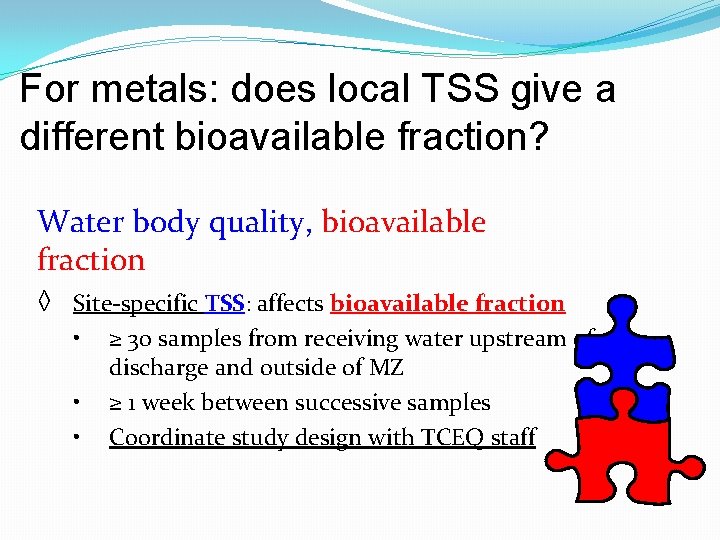 For metals: does local TSS give a different bioavailable fraction? Water body quality, bioavailable