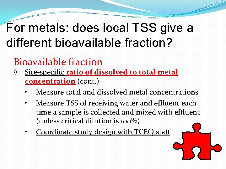 For metals: does local TSS give a different bioavailable fraction? Bioavailable fraction ◊ Site-specific