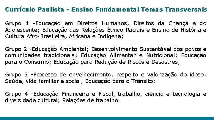 Currículo Paulista - Ensino Fundamental Temas Transversais Grupo 1 -Educação em Direitos Humanos; Direitos