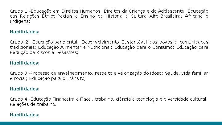 Grupo 1 -Educação em Direitos Humanos; Direitos da Criança e do Adolescente; Educação das