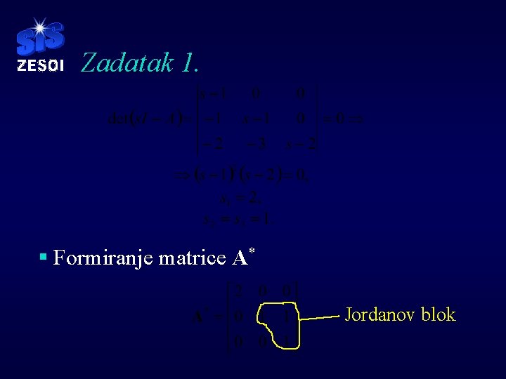 Zadatak 1. § Formiranje matrice A* Jordanov blok 