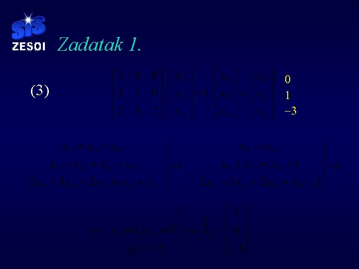 Zadatak 1. (3) 0 1 -3 