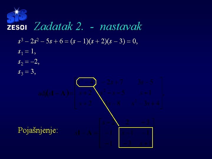 Zadatak 2. - nastavak s 3 – 2 s 2 – 5 s +