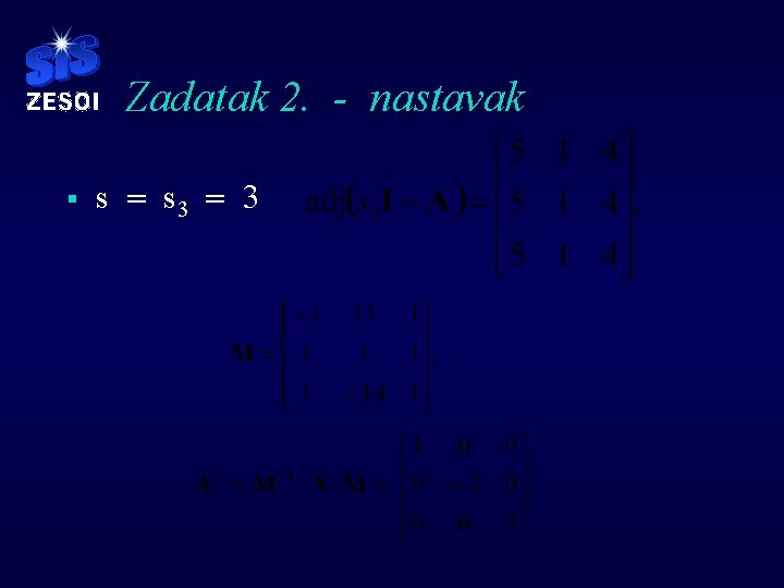 Zadatak 2. - nastavak § s = s 3 = 3 
