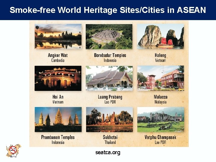 Smoke-free World Heritage Sites/Cities in ASEAN seatca. org 