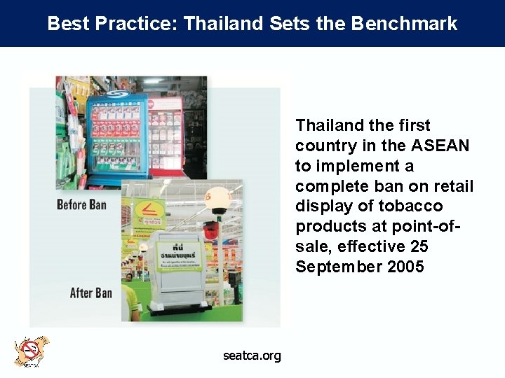 Best Practice: Thailand Sets the Benchmark Thailand the first country in the ASEAN to