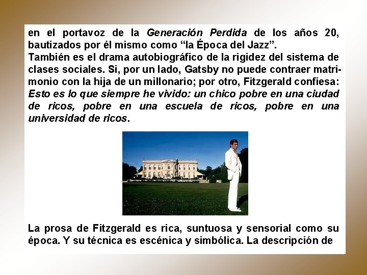 en el portavoz de la Generación Perdida de los años 20, bautizados por él