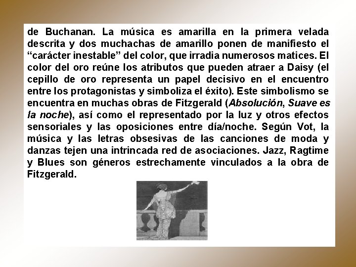 de Buchanan. La música es amarilla en la primera velada descrita y dos muchachas