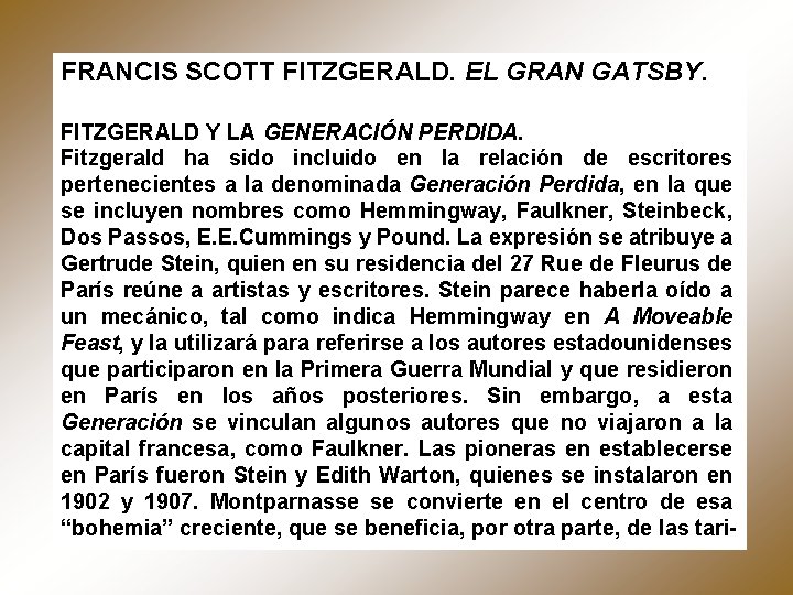 FRANCIS SCOTT FITZGERALD. EL GRAN GATSBY. FITZGERALD Y LA GENERACIÓN PERDIDA. Fitzgerald ha sido