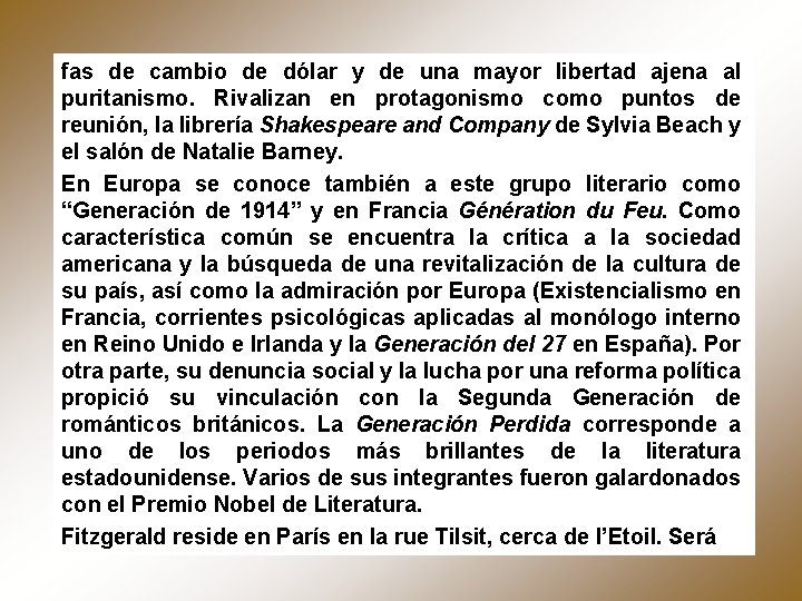 fas de cambio de dólar y de una mayor libertad ajena al puritanismo. Rivalizan