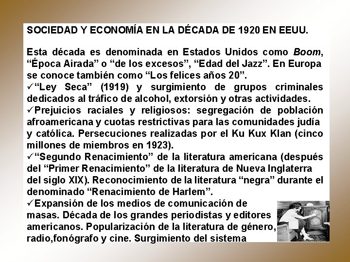 SOCIEDAD Y ECONOMÍA EN LA DÉCADA DE 1920 EN EEUU. Esta década es denominada