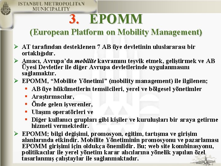 3. EPOMM (European Platform on Mobility Management) Ø AT tarafından desteklenen 7 AB üye