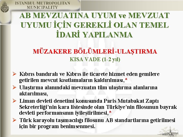 AB MEVZUATINA UYUM ve MEVZUAT UYUMU İÇİN GEREKLİ OLAN TEMEL İDARİ YAPILANMA MÜZAKERE BÖLÜMLERİ-ULAŞTIRMA