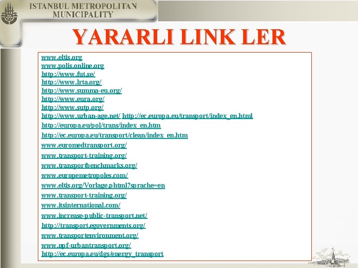 YARARLI LINK LER www. eltis. org www. polis. online. org http: //www. fut. se/