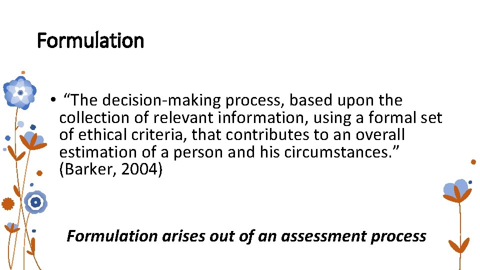 Formulation • “The decision-making process, based upon the collection of relevant information, using a Formulation • “The decision-making process, based upon the collection of relevant information, using a