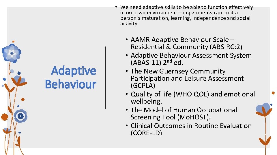 • We need adaptive skills to be able to function effectively in our  • We need adaptive skills to be able to function effectively in our