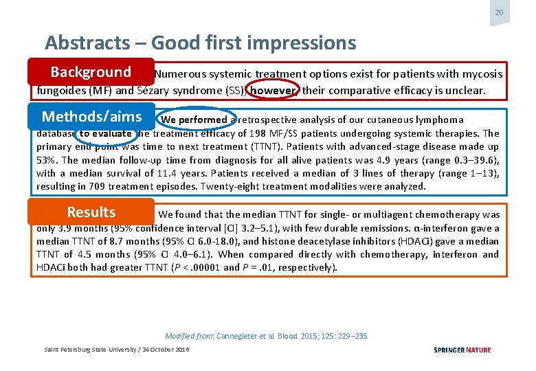 20 Abstracts – Good first impressions Background Numerous systemic treatment options exist for patients