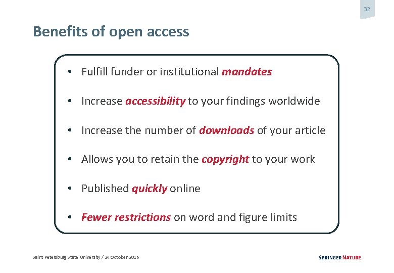 32 Benefits of open access • Fulfill funder or institutional mandates • Increase accessibility