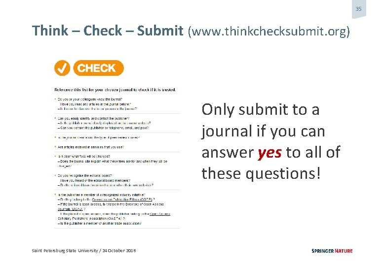 35 Think – Check – Submit (www. thinkchecksubmit. org) Only submit to a journal