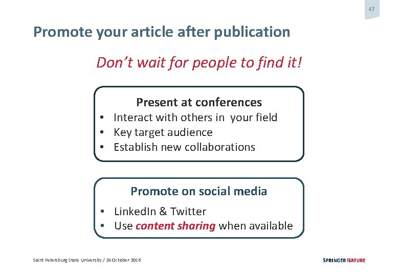 47 Promote your article after publication Don’t wait for people to find it! Present