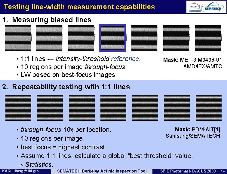 Testing line-width measurement capabilities 1. Measuring biased lines • 1: 1 lines intensity-threshold reference.
