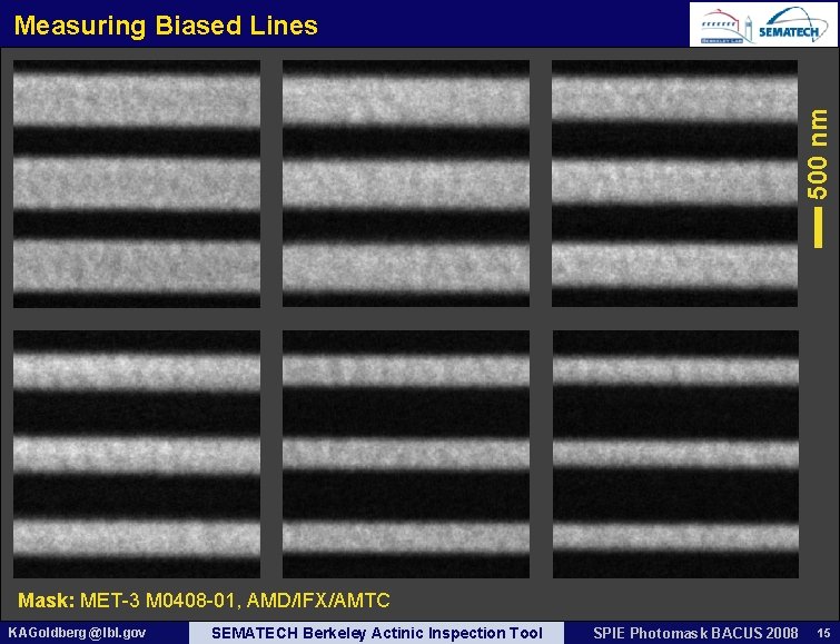 500 nm Measuring Biased Lines Mask: MET-3 M 0408 -01, AMD/IFX/AMTC KAGoldberg @ lbl.