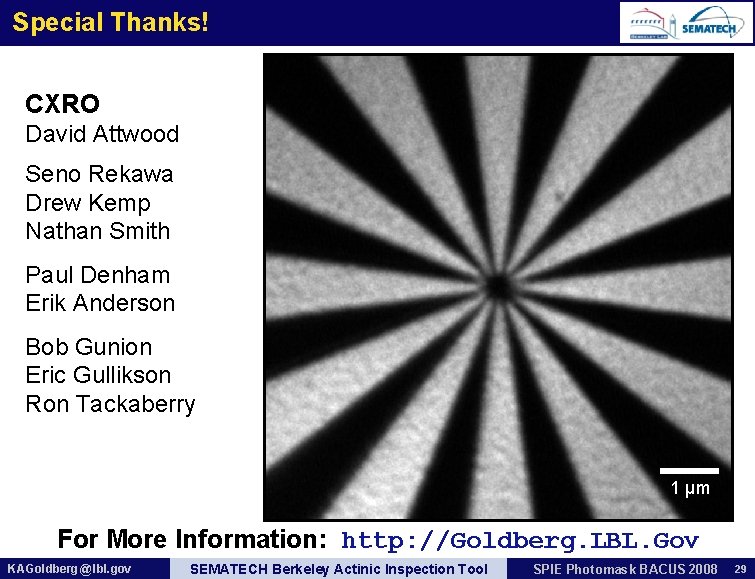 Special Thanks! CXRO David Attwood Seno Rekawa Drew Kemp Nathan Smith Paul Denham Erik