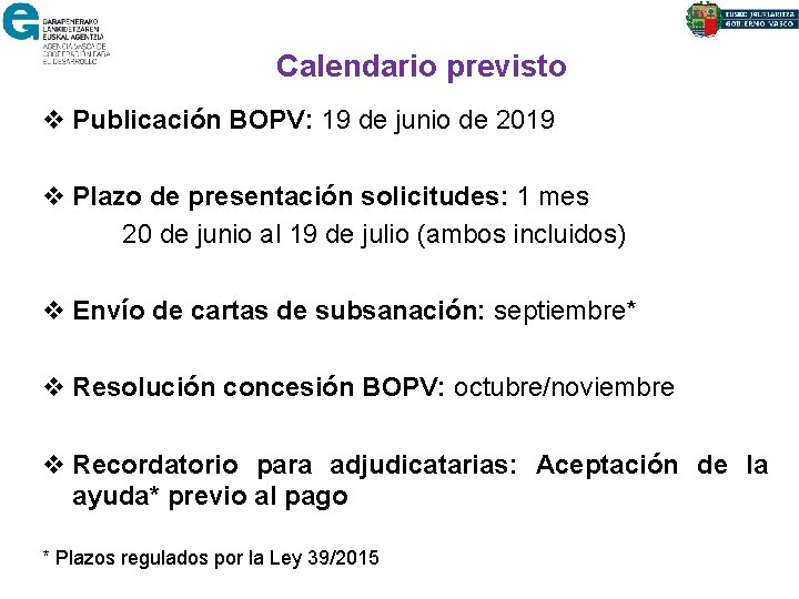 Calendario previsto v Publicación BOPV: 19 de junio de 2019 v Plazo de presentación