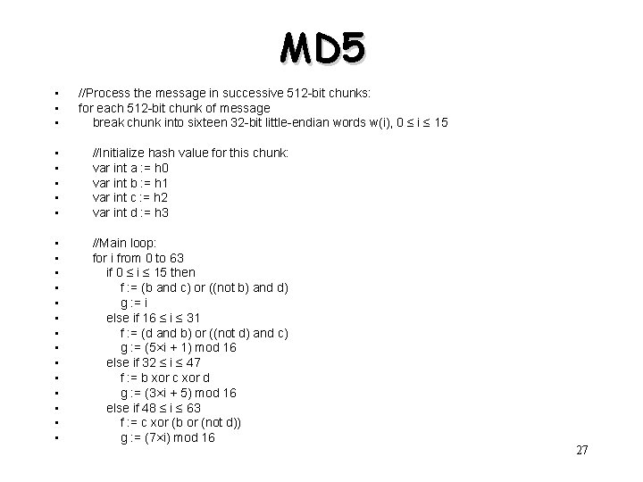 MD 5 • • • //Process the message in successive 512 -bit chunks: for