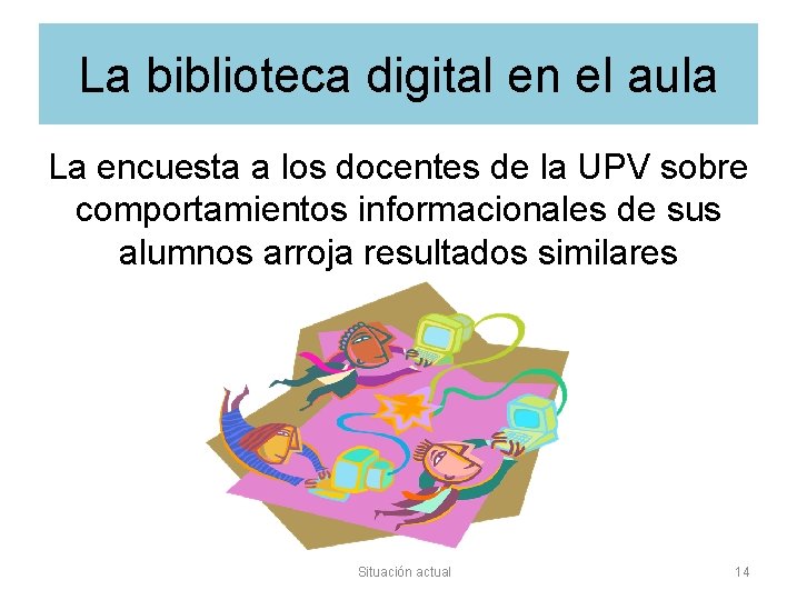 La biblioteca digital en el aula La encuesta a los docentes de la UPV