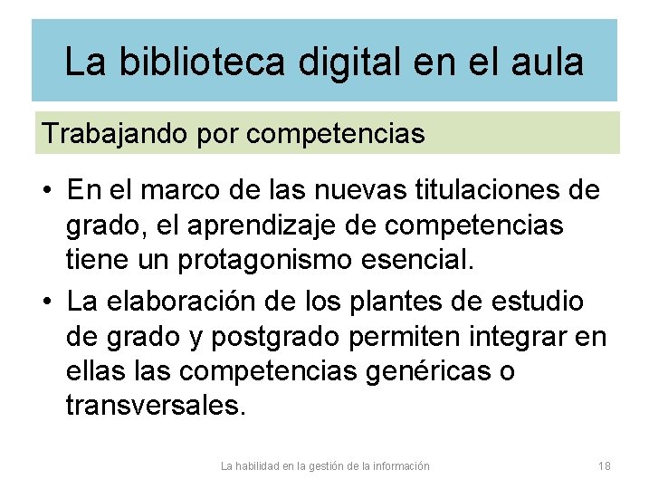 La biblioteca digital en el aula Trabajando por competencias • En el marco de