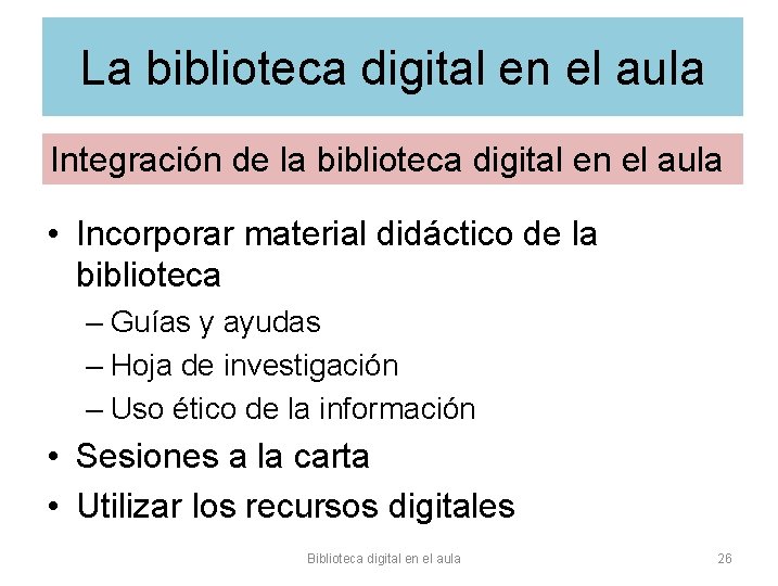 La biblioteca digital en el aula Integración de la biblioteca digital en el aula