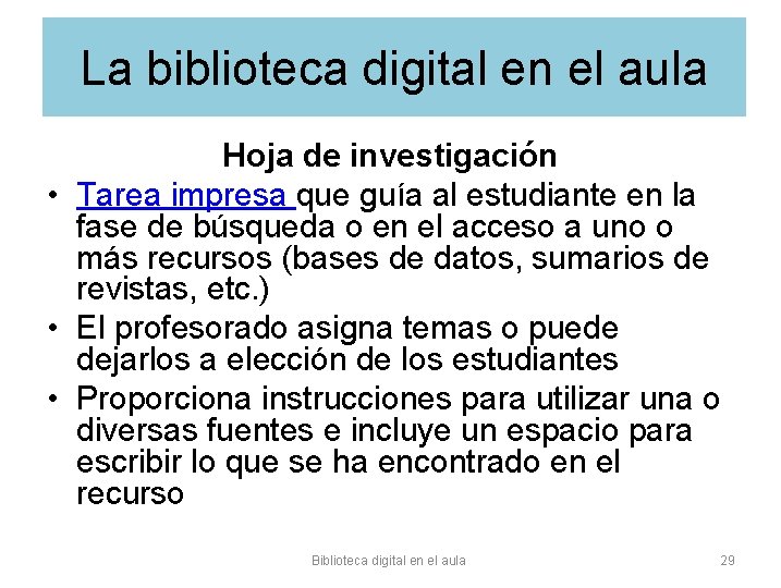 La biblioteca digital en el aula Hoja de investigación • Tarea impresa que guía