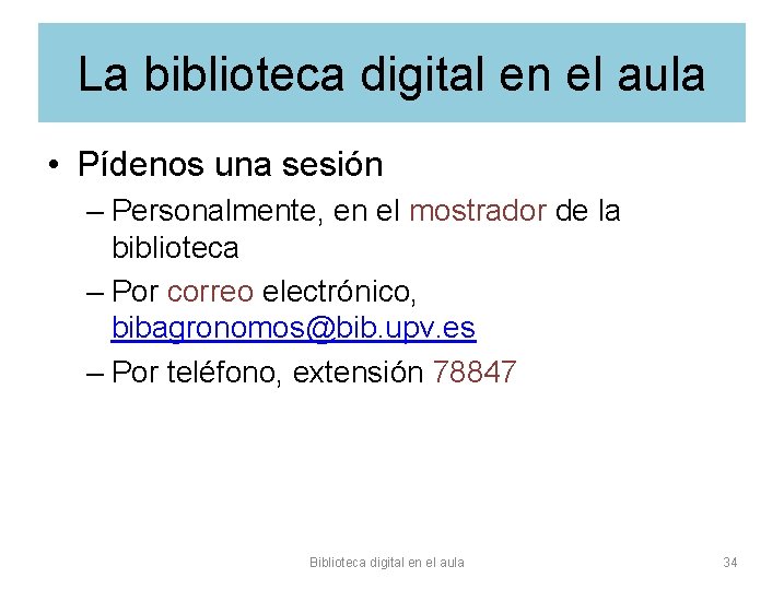 La biblioteca digital en el aula • Pídenos una sesión – Personalmente, en el