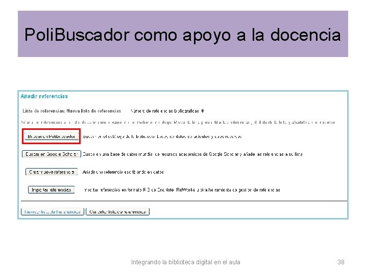 Poli. Buscador como apoyo a la docencia Integrando la biblioteca digital en el aula