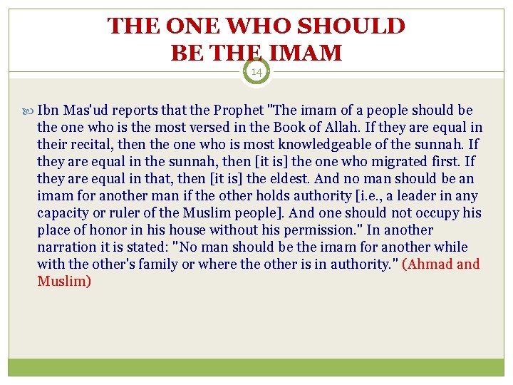 THE ONE WHO SHOULD BE THE IMAM 14 Ibn Mas'ud reports that the Prophet