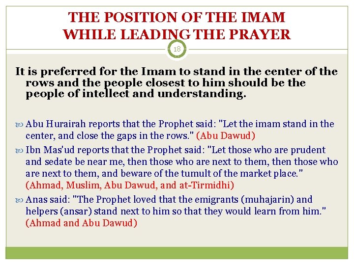 THE POSITION OF THE IMAM WHILE LEADING THE PRAYER 18 It is preferred for