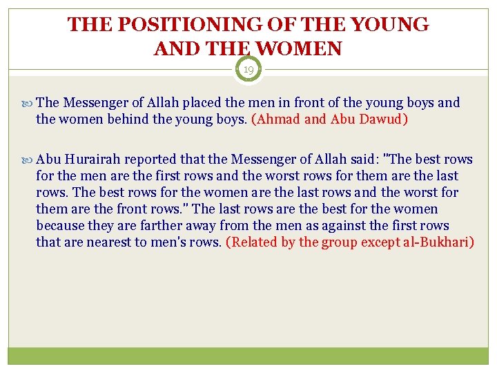THE POSITIONING OF THE YOUNG AND THE WOMEN 19 The Messenger of Allah placed