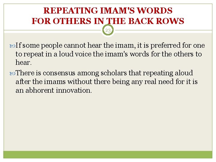REPEATING IMAM'S WORDS FOR OTHERS IN THE BACK ROWS 23 If some people cannot
