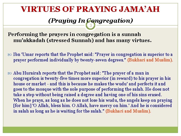 VIRTUES OF PRAYING JAMA’AH (Praying In Congregation) 3 Performing the prayers in congregation is