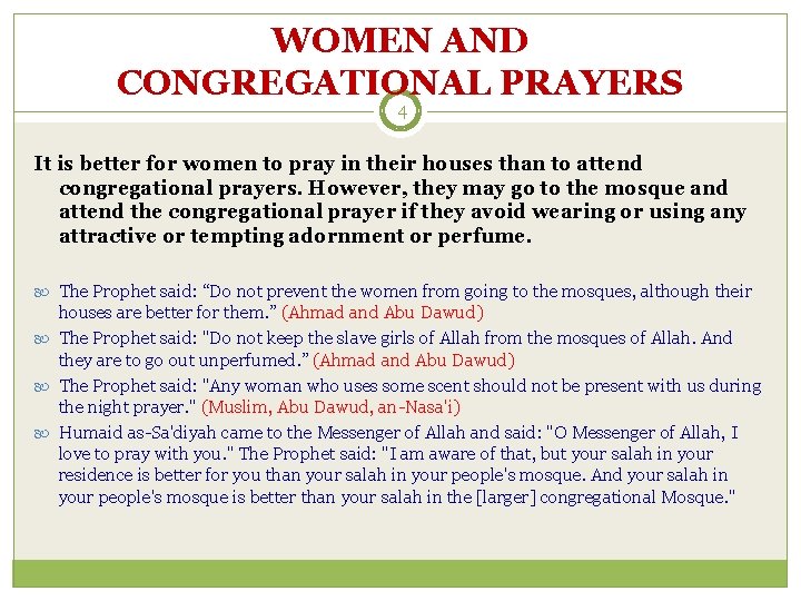 WOMEN AND CONGREGATIONAL PRAYERS 4 It is better for women to pray in their