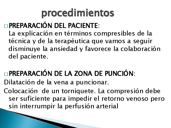 procedimientos � PREPARACIÓN DEL PACIENTE: La explicación en términos compresibles de la técnica y procedimientos � PREPARACIÓN DEL PACIENTE: La explicación en términos compresibles de la técnica y