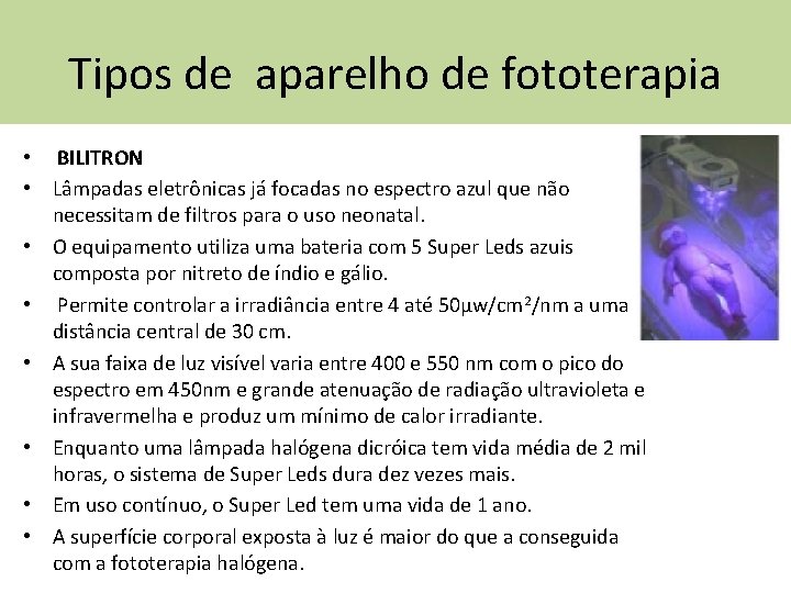 Tipos de aparelho de fototerapia • BILITRON • Lâmpadas eletrônicas já focadas no espectro