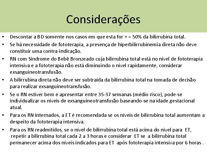 Considerações • • Descontar a BD somente nos casos em que esta for >