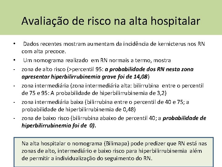 Avaliação de risco na alta hospitalar • Dados recentes mostram aumentam da incidência de