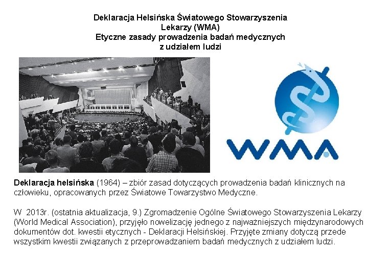 Deklaracja Helsińska Światowego Stowarzyszenia Lekarzy (WMA) Etyczne zasady prowadzenia badań medycznych z udziałem ludzi