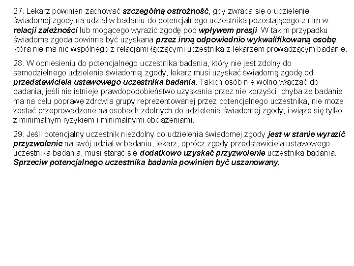 27. Lekarz powinien zachować szczególną ostrożność, gdy zwraca się o udzielenie świadomej zgody na