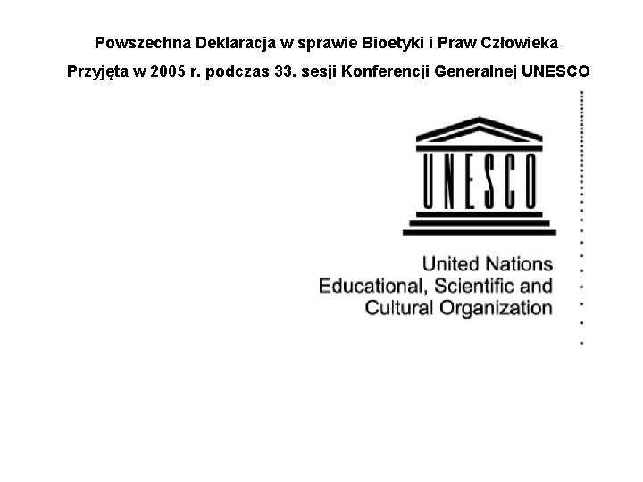 Powszechna Deklaracja w sprawie Bioetyki i Praw Człowieka Przyjęta w 2005 r. podczas 33.