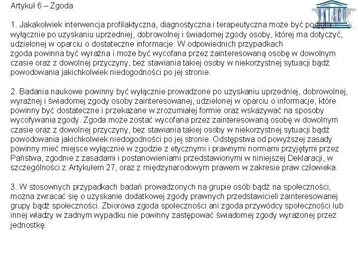 Artykuł 6 – Zgoda 1. Jakakolwiek interwencja profilaktyczna, diagnostyczna i terapeutyczna może być podjęta