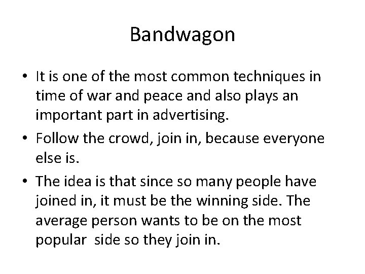 Bandwagon • It is one of the most common techniques in time of war